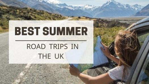 Best Summer Road Trips In The UK
