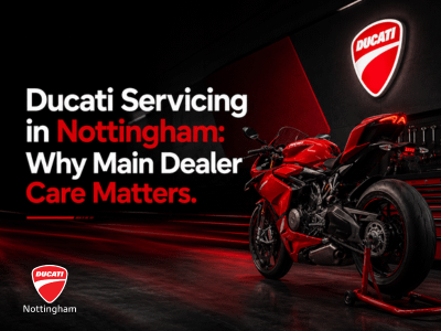 Ducati Servicing in Nottingham: Why Main Dealer Care Matters