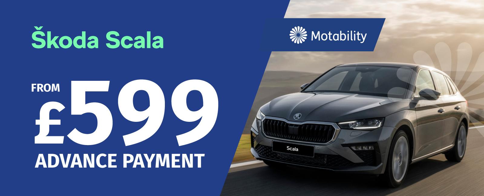 The Skoda Scala from £599 advance payment on the Motability Scheme