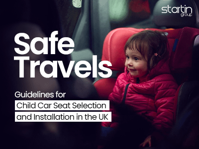 Safe Travels: Guidelines for Child Car Seat Selection and Installation in the UK