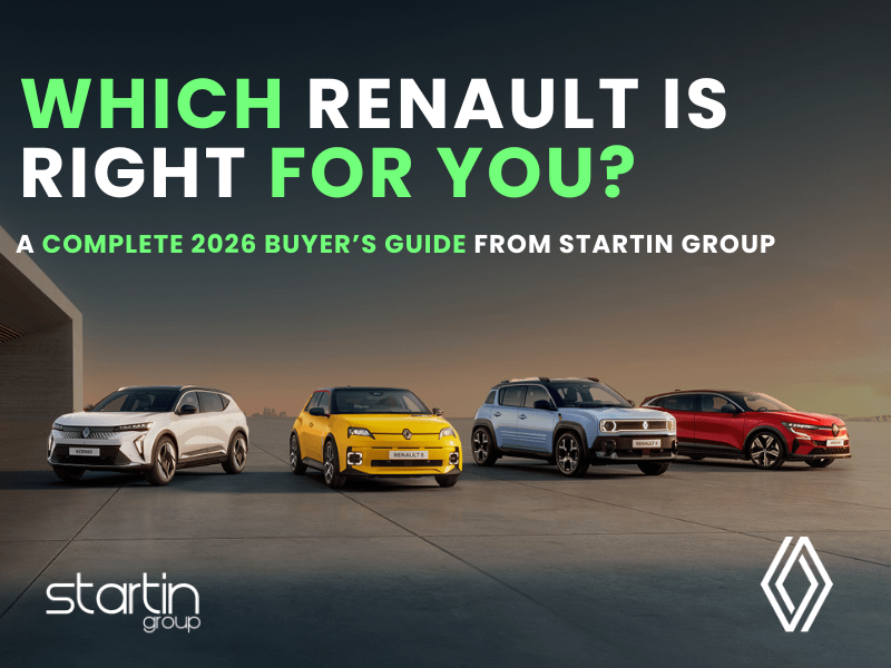 Which Renault Is Right for You? A Complete 2026 Buyer’s Guide from Startin Group
