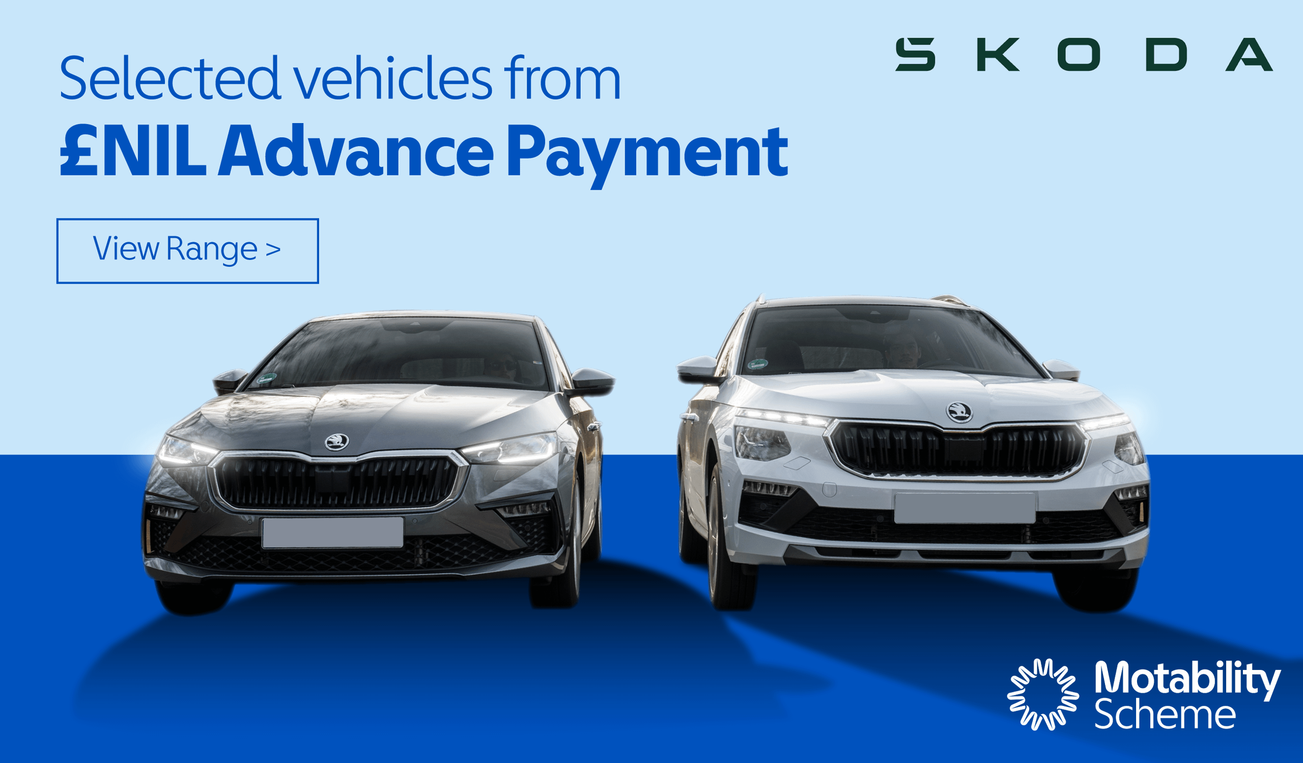 The Skoda range from £NIL advance payment on the Motability Scheme