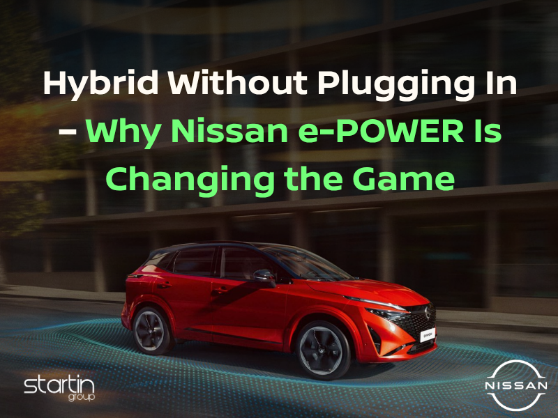 Hybrid Without Plugging In – Why Nissan e-POWER Is Changing the Game