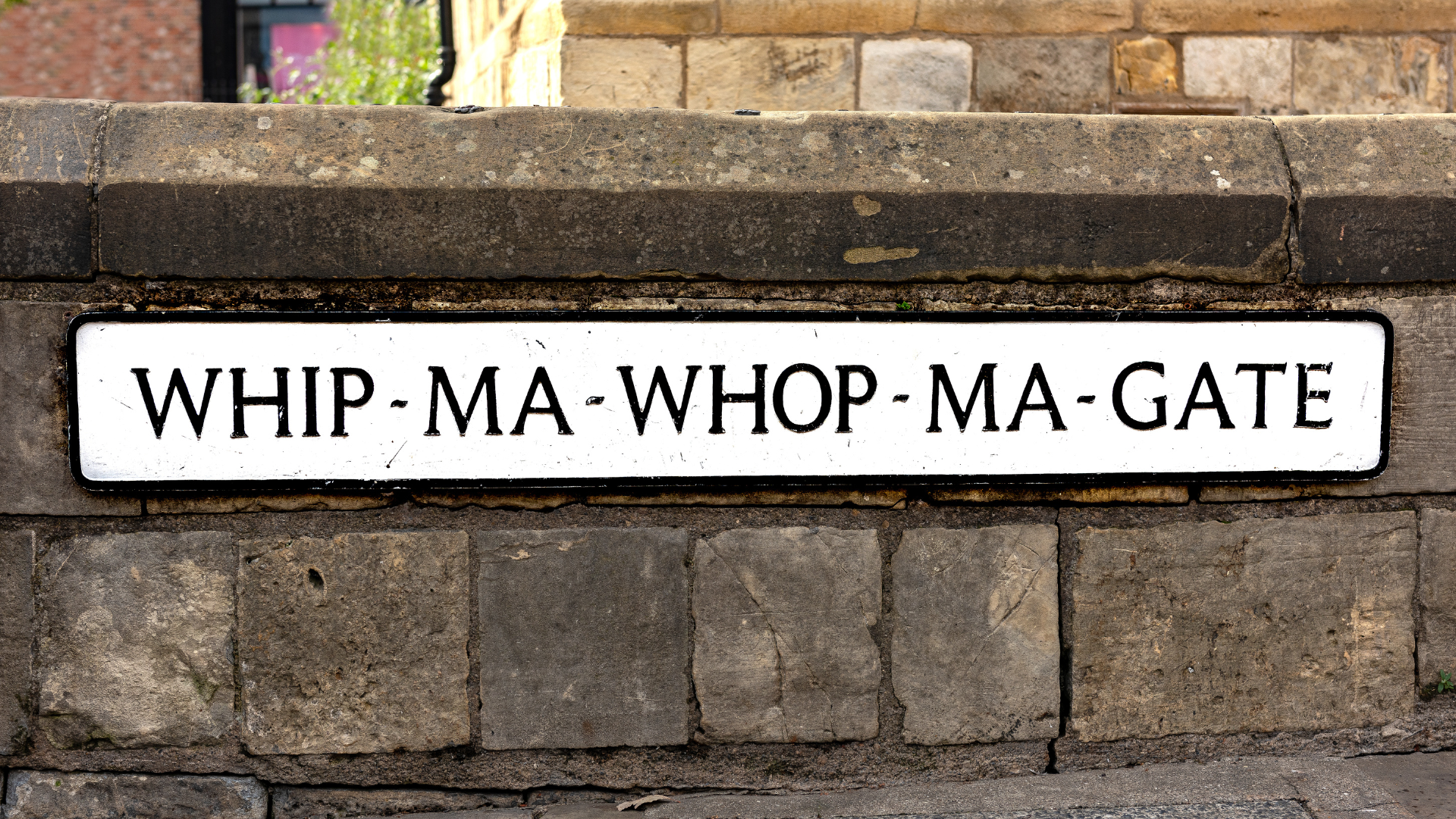 Whip-Ma-Whop-Ma-Gate Sign in York