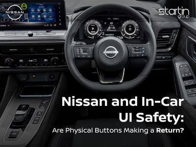 Nissan and In-Car UI Safety: Are Physical Buttons Making a Return?