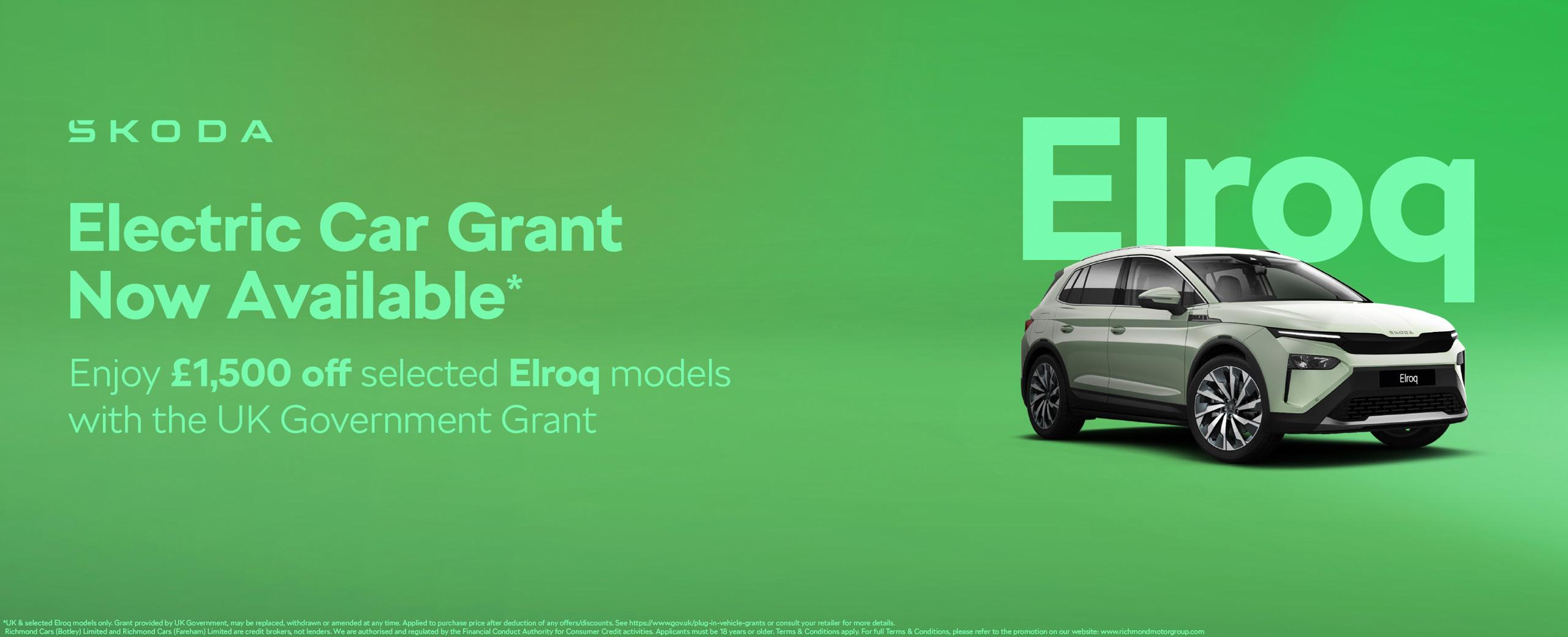 Order now and enjoy £1,500 off selected Elroq models thanks to the Electric Car Grant incentive.