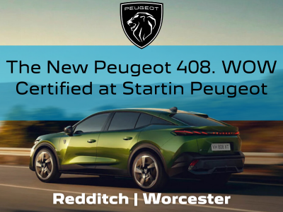 The New Peugeot 408. WOW Certified at Startin Peugeot